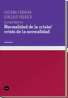 NORMALIDAD DE LA CRISIS / CRISIS DE LA NORMALIDAD