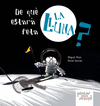 DE QU ESTAR FETA LA LLUNA.