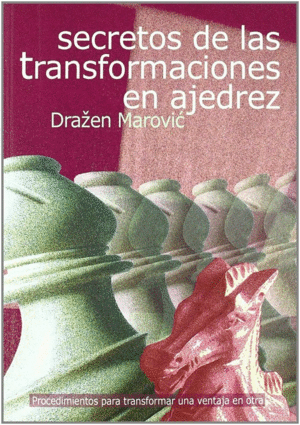 SECRETOS DE LAS TRANSFORMACIONES EN AJEDREZ.(BIBL.