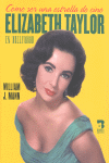 COMO SER UNA ESTRELLA DE CINE ELIZABETH TAYLOR