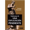 VATICANO II UNA EXPLICACION PENDIENTE