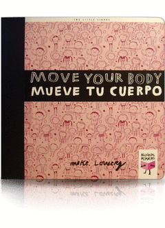MOVE YOUR BODY. MUEVE TU CUERPO