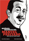 MA�ANA SALDRA EL SOL. MANUEL PRECIADO UNA VIDA EN CINCO A�OS