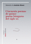 CINCUENTA POEMAS DE QUINCE POETAS H�NGAROS DEL SIGLO XX
