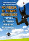 NO PIERDA EL TIEMPO VENDIENDO �Y MENOS EN TIEMPOS