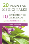 20 PLANTAS MEDICINALES Y 10 SUPLEMENTOS DIET�TICOS QUE CAMBIAR�N SU VIDA