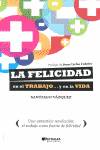 LA FELICIDAD EN EL TRABAJO... Y EN LA VIDA