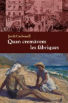 QUAN CREMVEM LES FBRIQUES