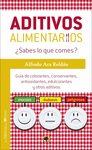ADITIVOS ALIMENTARIOS, �SABES LO QUE COMES?
