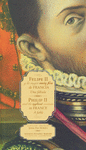 FELIPE II Y LA MUJER M�S FEA DE FRANCIA = PHILIP II AND THE UGLIEST WOMAN IN FRA