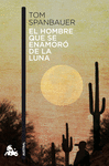 EL HOMBRE QUE SE ENAMOR� DE LA LUNA