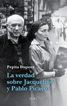 VERDAD SOBRE JACQUELINE Y PABLO PICASSO, LA