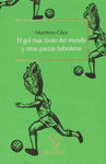 EL GOL M�S LINDO DEL MUNDO Y OTRAS PIEZAS FUTBOLERAS