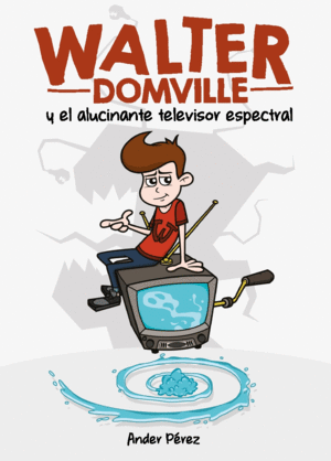 WALTER DOMVILLE Y EL ALUCINANTE TELEVISOR ESPECIAL