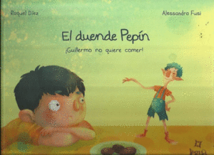 EL DUENDE DE PEPN  GUILLERMO NO QUIERE COMER !