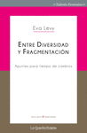 ENTRE DIVERSIDAD Y FRAGMENTACI�N