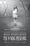 LLAR DE MISS PEREGRINE PER A NENS PECULIARS, LA