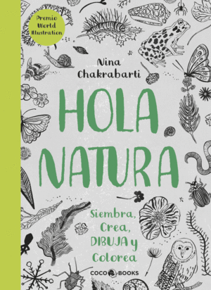 HOLA, NATURA   SIEMBRA, CREA, DIBUJA Y COLOREA