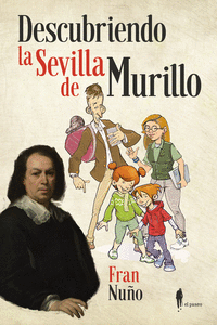 DESCUBRIENDO LA SEVILLA DE MURILLO