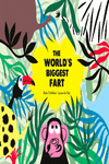 THE WORLD’S BIGGEST FART