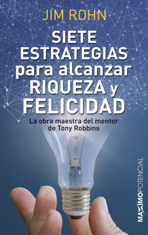 SIETE ESTRATEGIAS PARA ALCANZAR RIQUEZA Y FELICIDAD