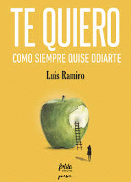 TE QUIERO COMO SIEMPRE QUISE ODIARTE