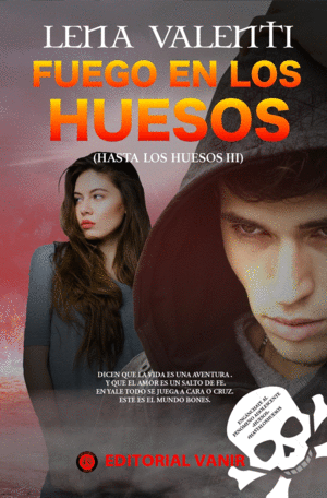 HASTA LOS HUESOS 3 FUEGO EN LOS HUESOS