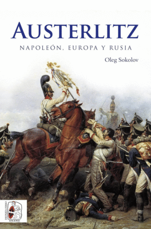 AUSTERLITZ   NAPOLEN, EUROPA Y RUSIA