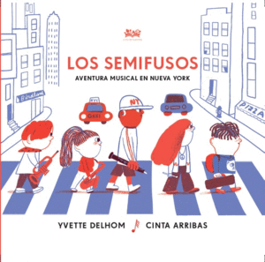 LOS SEMIFUSOS  AVENTURA MUSICAL EN NUEVA YORK