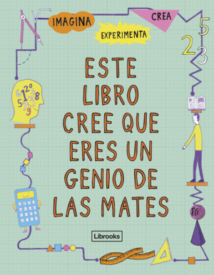 ESTE LIBRO CREE QUE ERES UN GENIO DE LAS MATES