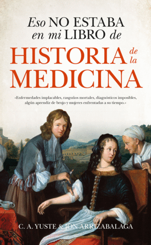 HISTORIA DE LA MEDICINA  ESO NO ESTABA EN MI LIBRO DE