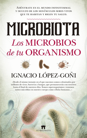 MICROBIOTA  LOS MICROBIOS DE TU ORGANISMO