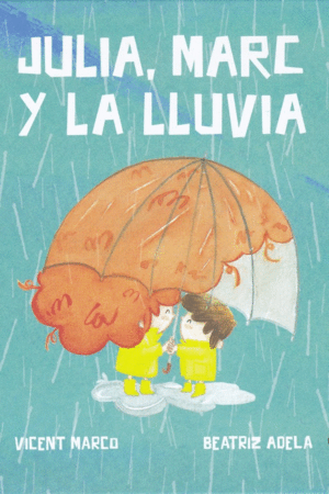 JULIA, MARC Y LA LLUVIA