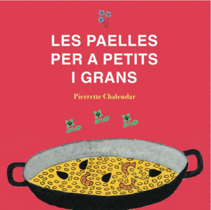 LES PAELLES PER A PETITS I GRANS