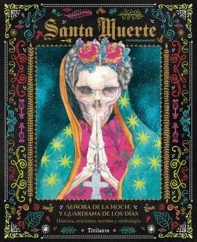 SANTA MUERTE HISTORIA ORACIONES NORMAS Y SIMBOLOGIA -SANTA MUER