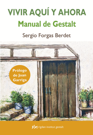 VIVIR AQU� Y AHORA: MANUAL DE GESTALT