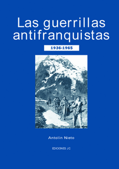 GUERRILLAS ANTIFRANQUISTAS 1936-1965