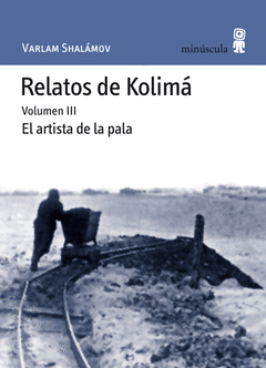 RELATOS DE KOLIMA 3 EL ARTISTA DE LA PALA