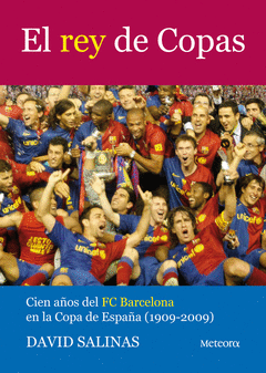 EL REY DE COPAS -CIEN AOS F.C.BARCELONA