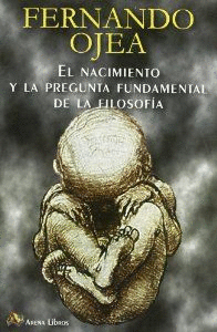 NACIMIENTO Y LA PREGUNTA FUNDAMENTAL DE LA FILOSOFIA