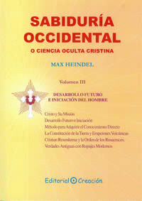 SABIDUR�A OCCIDENTAL O CIENCIA OCULTA CRISTIANA VOLUMEN III
