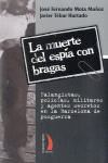 MUERTE DEL ESP�A CON BRAGAS, LA