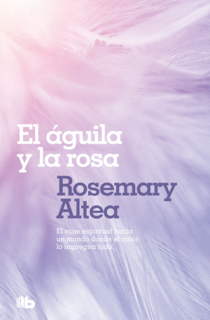 AGUILA Y LA ROSA  EL