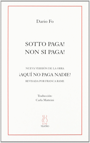 AQUI NO PAGA NADIE - SOTTO PAGA, NON SI PAGA