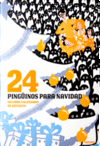 24 PINGUINOS ANTES DE NAVIDAD  CAKENDARIO