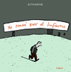 YO PAS� POR EL INFIERNO