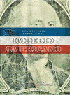 HISTORIA POPULAR DEL IMPERIO AMERICANO