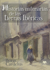 HISTORIAS MILENARIAS DE LAS TIERRAS IBRICAS