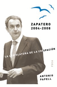 ZAPATERO 2004-2008 -LA LEGISLATURA CRISPACION