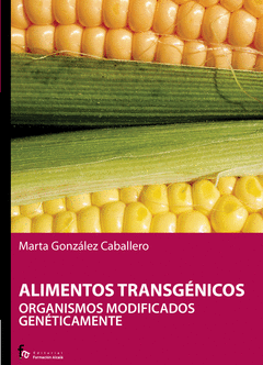 ALIMENTOS TRANSGENICOS - ORGANISMOS MODIFICADOS GENETICAMENTE